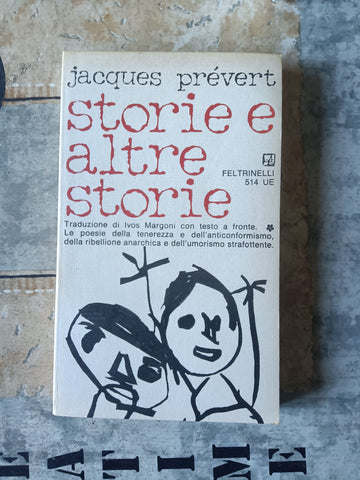 Storie e altre storie | Jacques Prevert - Feltrinelli