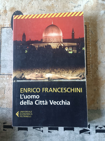 L’uomo della città vecchia | Enrico Franceschini - Feltrinelli