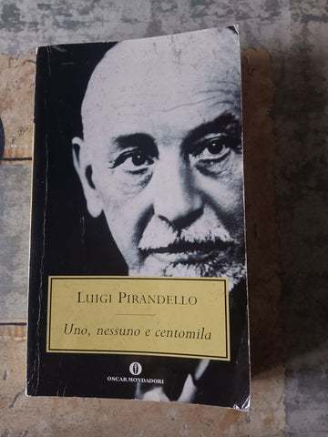 Uno, nessuno e centomila | Pirandello Luigi - Mondadori