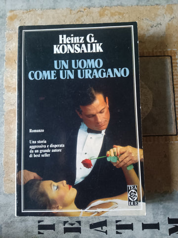 Un uomo come un uragano | H. G. Konsalik