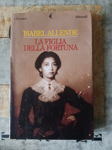 La figlia della fortuna | Allende Iasbel - Feltrinelli