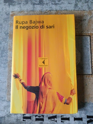 Il negozio di sari | Bajwa Rupa - Feltrinelli