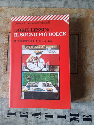 Il sogno più dolce | Lessing Doris - Feltrinelli