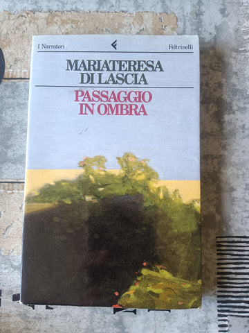 Passaggio in ombra | Mariateresa Di Lascia - Feltrinelli