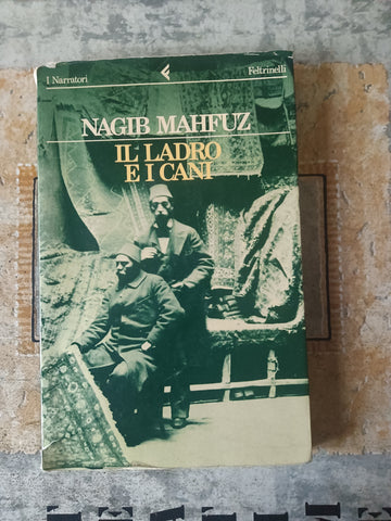 Il ladro e i cani | Nagib Mahfuz - Feltrinelli