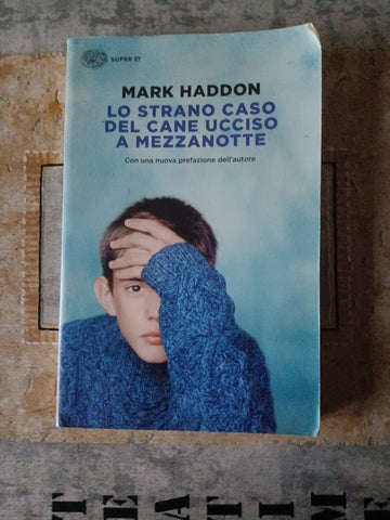 Lo strano caso del cane ucciso a mezzanotte | Mark Haddon - Einaudi