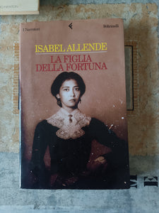 La figlia della fortuna | Allende Iasbel - Feltrinelli