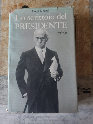 Lo scrittoio del presidente. 1948 - 1955 | Luigi Einaudi - Einaudi