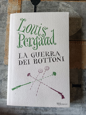 La guerra dei bottoni | Louis Pergaud Editore: Rizzoli