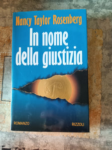 In nome della giustizia | Rosenberg Nancy Taylor - Rizzoli