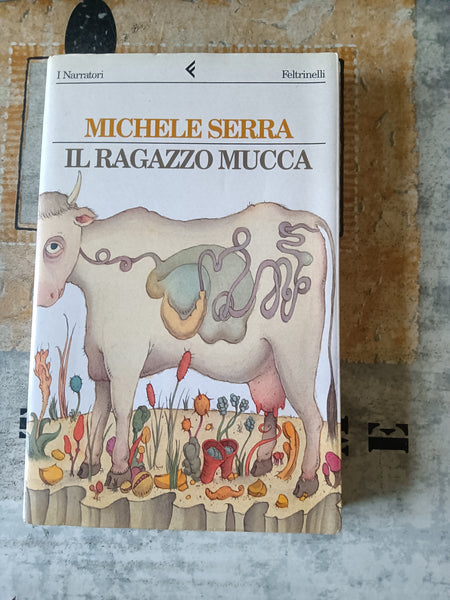 Il ragazzo mucca | Serra Michele - Feltrinelli