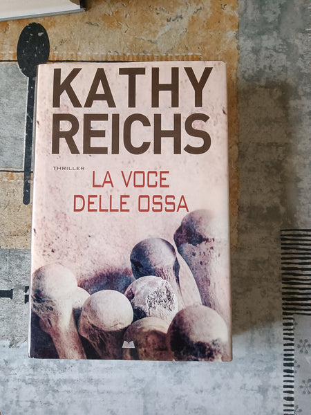 La voce delle ossa | Kathy Reichs