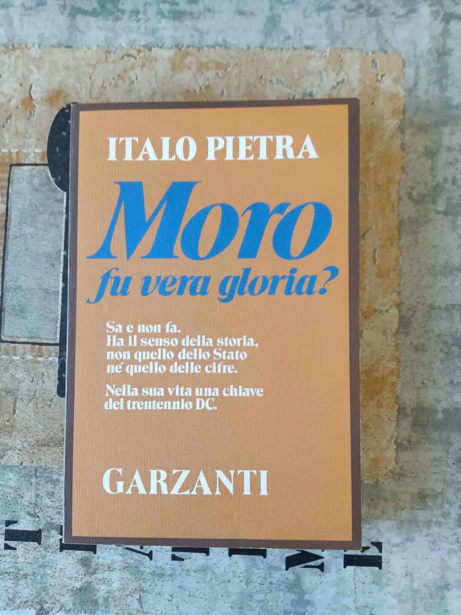 Moro, fu vera gloria? | Pietra Italo - Garzanti