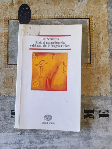 Storia di una gabbianella e del gatto che le insegnò a volare | Luis Sepulveda
