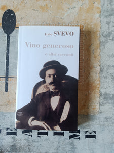 L’assassinio Di Via Belpoggio - Vino Generoso - La novella Del Buon Vecchio e Della Bella Fanciulla | Svevo Italo