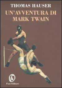 Un’avventura di Mark Twain | Thomas Hauser