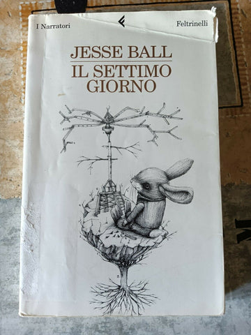 Il settimo giorno | Jesse Ball - Feltrinelli