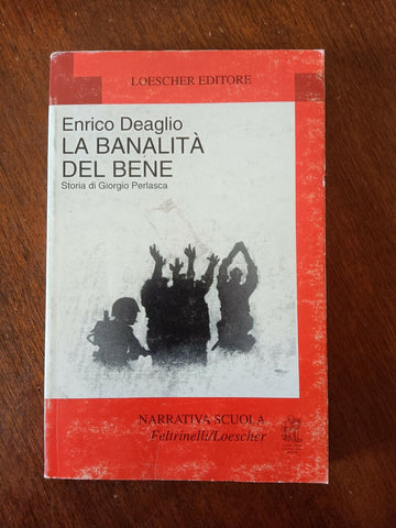 La banalità del bene | Enrico Deaglio - Feltrinelli