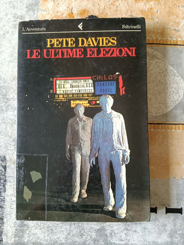 Le ultime elezioni | Pete Davies - Feltrinelli