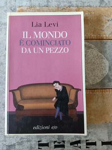 Il mondo è cominciato da un pezzo | Lia Levi