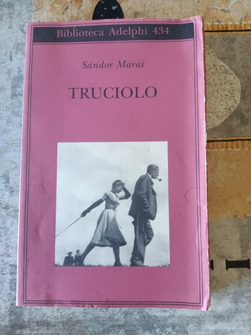 Truciolo | Márai Sándor - Adelphi