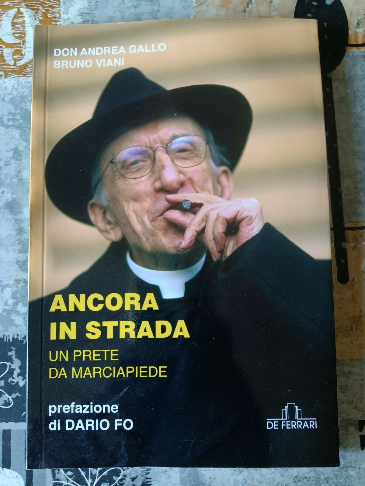 Ancora in strada. Un prete da marciapiede | Andrea Gallo