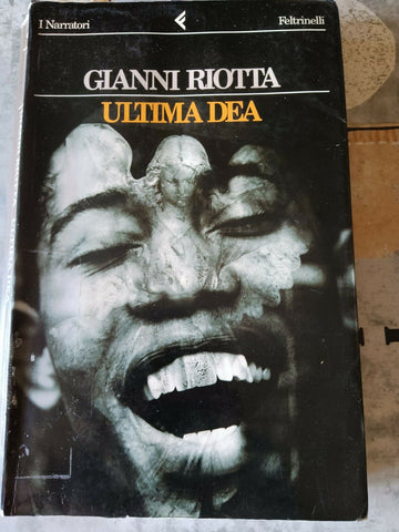 ULTIMA DEA | GIANNI RIOTTA - Feltrinelli