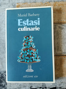 Estasi culinarie | Muriel Barbery