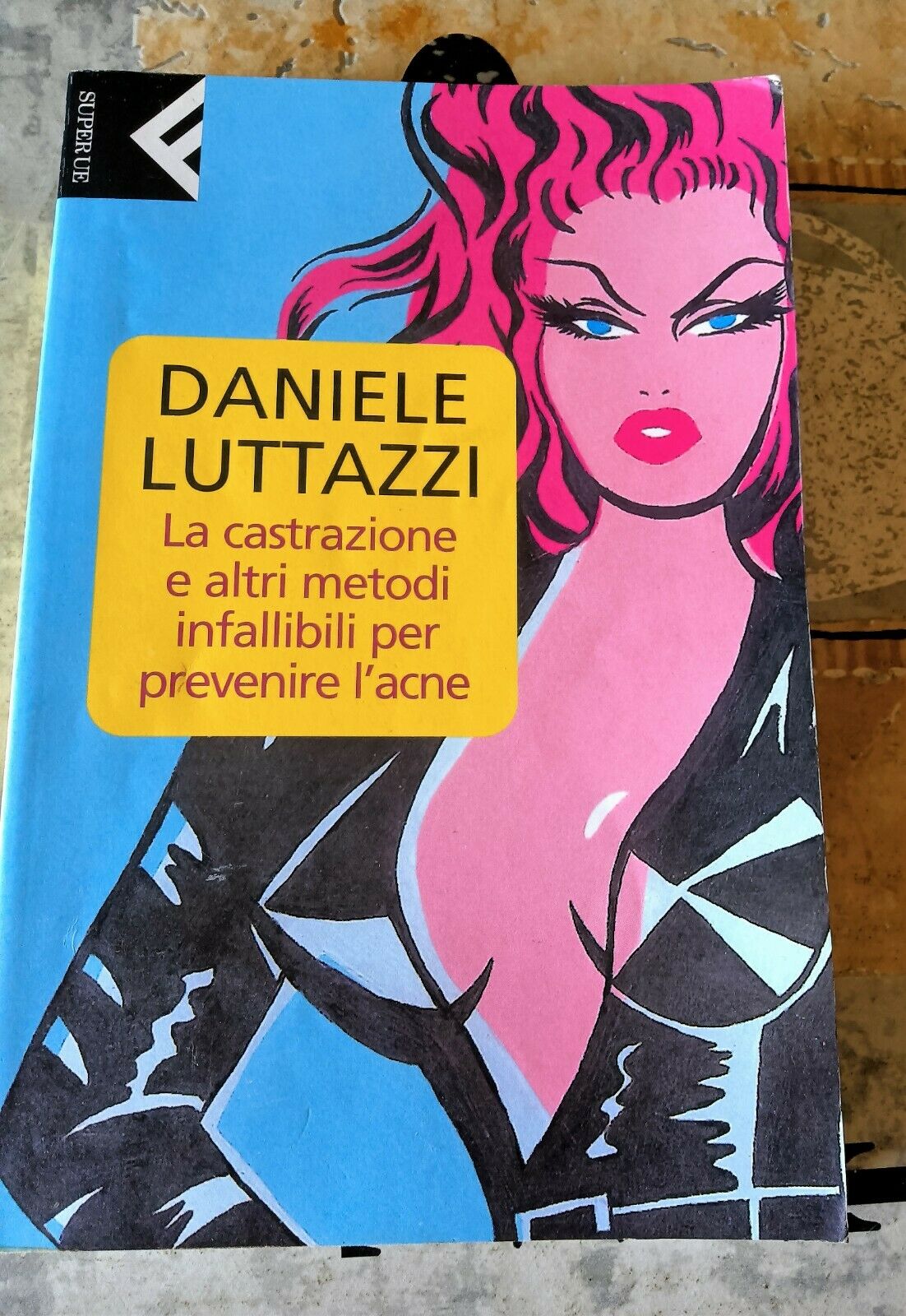 La castrazione e altri metodi infallibili per prevenire l’acne | Luttazzi Daniele - Feltrinelli