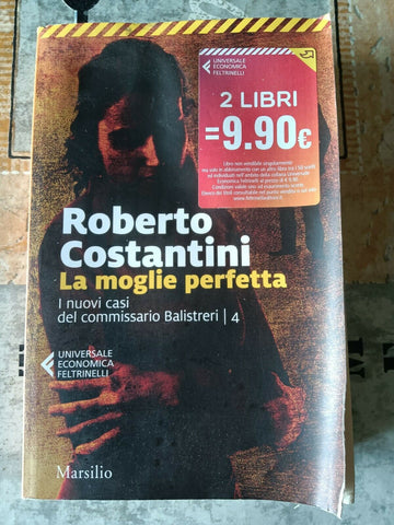 La moglie perfetta. I nuovi casi del commissario Balistreri. Vol. 4 | Roberto Costantini - Feltrinelli