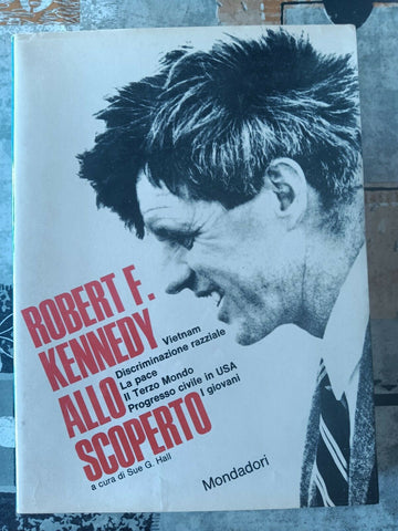 Robert F. Kennedy allo scoperto | R. F. Kennedy, S. G. Hall - Mondadori