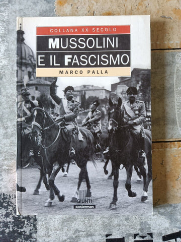 Mussolini e il fascismo | Marco Palla