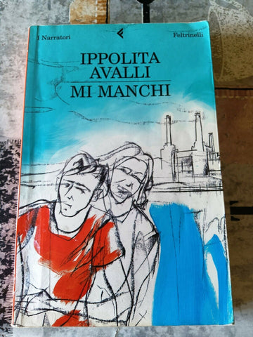 Mi manchi | Avalli Ippolita - Feltrinelli