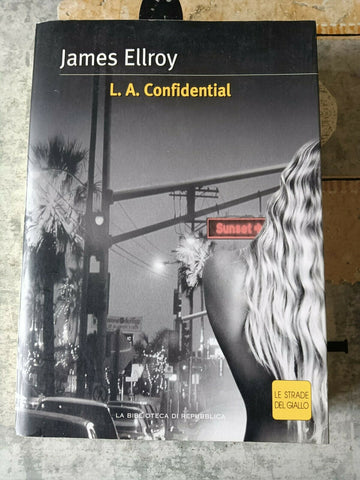 L.A. CONFIDENTIAL | James Ellroy - Mondadori