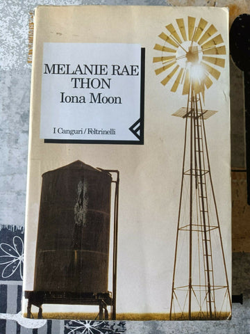 Iona Moon | Melanie Rae Thon - Feltrinelli