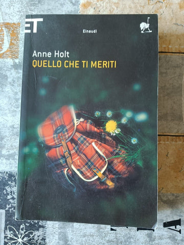 Quello che ti meriti | Anne Holt - Einaudi