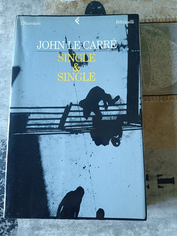 Single & single | John Le Carré - Feltrinelli