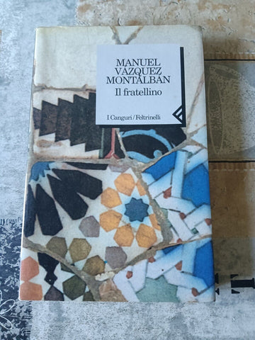 Il fratellino | Manuel Vazquez Montalban - Feltrinelli