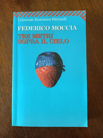 Tre metri sopra il cielo | Federico Moccia - Feltrinelli