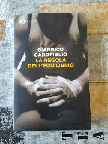 La regola dell’equilibrio | Gianrico Carofiglio - Einaudi