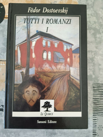 Tutti i romanzi (Vol. I) | Fedor Dostoevskij