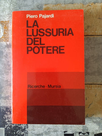 La lussuria del potere | Piero Pajardi