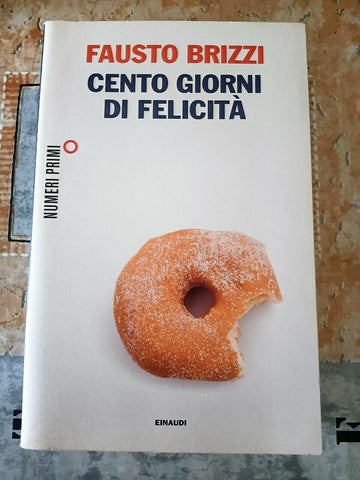 Cento giorni di felicità | Fausto Brizzi - Einaudi