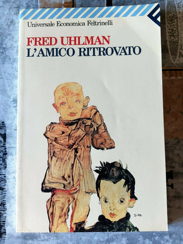 L’amico ritrovato | Fred Uhlman - Feltrinelli