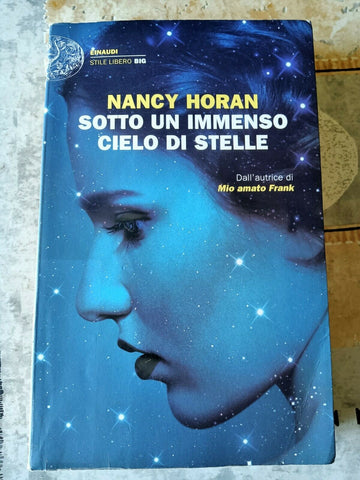 Sotto un immenso cielo di stelle | Nancy Horan - Einaudi