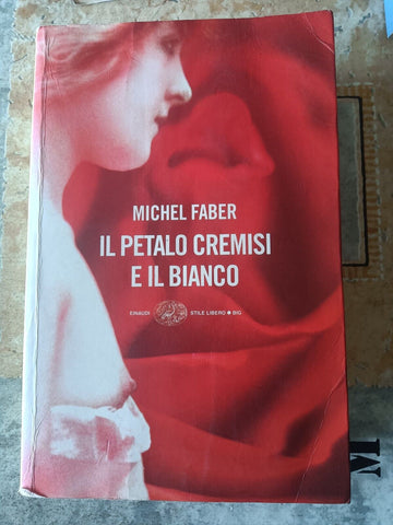 Il petalo cremisi e il bianco | Michel Faber - Einaudi