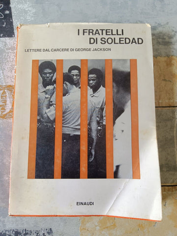 I fratelli di Soledad. Lettere dal carcere di George Jackson | George Jackson - Einaudi