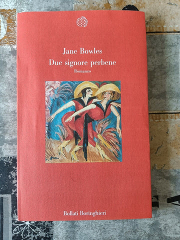 Due signore per bene | Jeane Bowles - Boringhieri