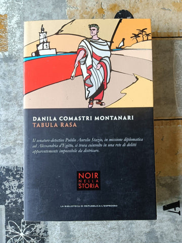 Tabula rasa. Il ritorno di Publio Aurelio Stazio, l’investigatore dell’antica Roma | Danila Comastri Montanari