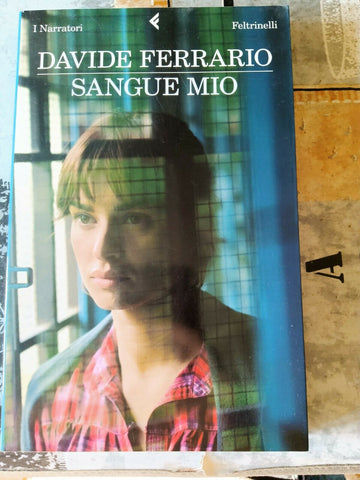 Sangue mio | Davide Ferrario - Feltrinelli